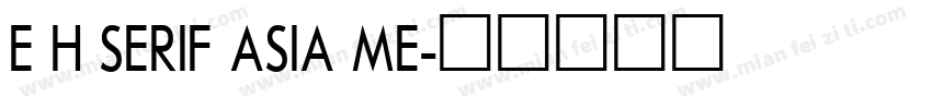 E H SERIF ASIA ME字体转换